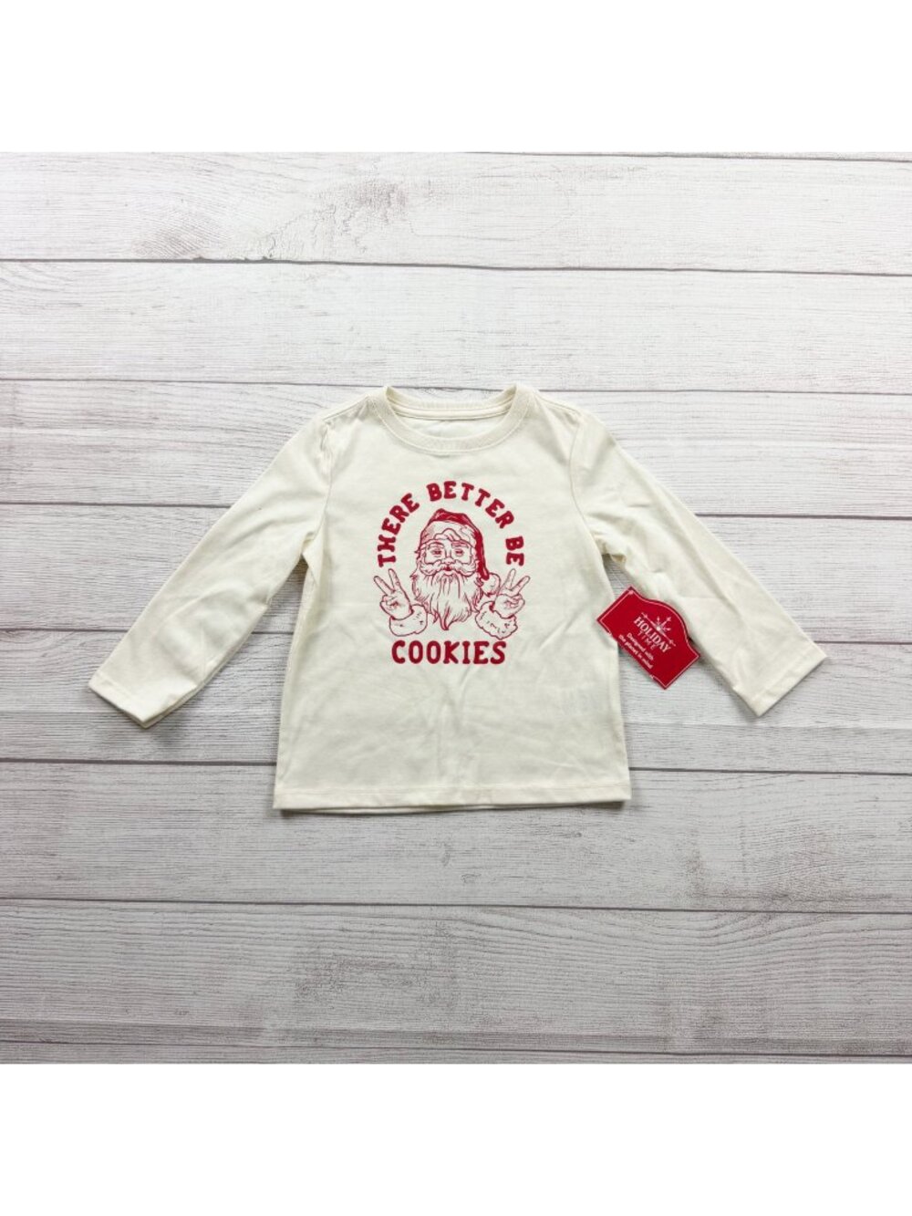 Holiday Time Toddler Long Sleeve Santa Shirt "There Better Be Cookies" NWT 2T - Picture 1 of 3